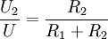 \frac{U_2}{U} = \frac{R_2}{R_1 + R_2}