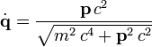 \dot\mathbf q=\frac{\mathbf p\,c^ 2}{\sqrt{m^2\,c^4+\mathbf p^2\,c^2}}