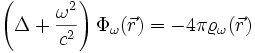 \left(\Delta+\frac{\omega^2}{c^2}\right)\Phi_\omega(\vec{r})=-4\pi\varrho_\omega(\vec{r})
