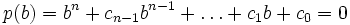 p(b) = b^n + c_{n-1}b^{n-1} + \ldots + c_1b + c_0 = 0