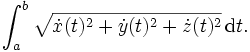 \int_a^b\sqrt{\dot x(t)^2+\dot y(t)^2+\dot z(t)^2}\,\mathrm dt.