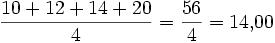 \frac{10+12+14+20}{4} = \frac{56}{4} = 14{,}00