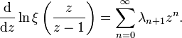 \frac{\mathrm{d}}{\mathrm{d}z} \ln \xi \left(\frac{z}{z-1}\right) 
= \sum_{n=0}^\infty \lambda_{n+1} z^n.
