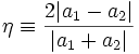 \eta\equiv\frac{2|a_1-a_2|}{|a_1+a_2|}