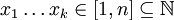 x_1 \ldots x_k \in [1,n] \subseteq \mathbb{N}