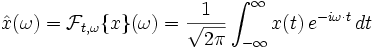 
  \hat x(\omega)=\mathcal{F}_{t,\omega}\{x\}(\omega)
  =\frac1{\sqrt{2\pi}}\int_{-\infty}^\infty x(t)\,e^{-i\omega\cdot t}\,dt
