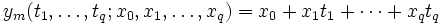 y_m(t_1,\ldots,t_q;x_0, x_1, \dots, x_q )= x_0 + x_1 t_1 + \cdots + x_q t_q 
