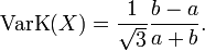 \operatorname{VarK}(X) = \frac 1{\sqrt 3}\frac{b-a}{a+b}.