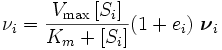 \nu_i = \frac{V_\max\left[S_i\right]}{K_m+\left[S_i\right]}(1+e_i)\ \boldsymbol{\nu}_i