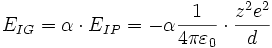 E_{IG}=\alpha\cdot E_{IP}=-\alpha\frac{1}{4\pi\varepsilon_0}\cdot \frac{z^2e^2}{d}