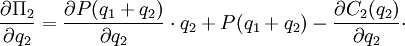 \frac{\partial \Pi_2 }{\partial q_2} = \frac{\partial P(q_1+q_2) }{\partial q_2}\cdot q_2 + P(q_1+q_2) - \frac{\partial C_2 (q_2)}{\partial q_2}\cdot