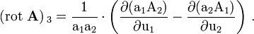 (\rm{rot\,}\,\mathbf A)\,_3=\frac{1}{a_1a_2}\cdot\left (\frac{\partial (a_1A_2)}{\partial u_1}-\frac{\partial (a_2A_1)}{\partial u_2}\right )\,.