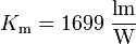 K_\mathrm m = 1699\ \mathrm{\frac{lm}{W}}