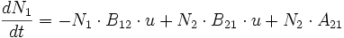 \frac{dN_1}{dt} = - N_1 \cdot B_{12} \cdot u + N_2 \cdot B_{21} \cdot u + N_2 \cdot A_{21}
