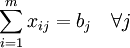 \sum_{i=1}^m x_{ij} = b_j \quad \forall j