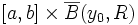 [a,b] \times \overline{B}(y_0, R)