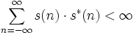 \sum_{n=-\infty}^{\infty} {s(n) \cdot s^{*}(n)} &amp;lt; \infty