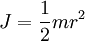 J = \frac 12 mr^2