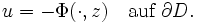 u=-\Phi(\cdot,z)\quad\mbox{auf}\,\,\partial D.