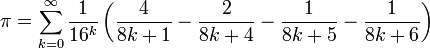 \pi = \sum_{k=0}^{\infty}\frac1{16^k}\left(\frac4{8k+1} - \frac2{8k+4} - \frac1{8k+5} - \frac1{8k+6}\right)