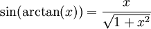 \sin(\arctan(x))=\frac{x}{\sqrt{1+x^2}}