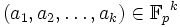 (a_1,a_2,\dots,a_k)\in\mathbb F_p{}^k