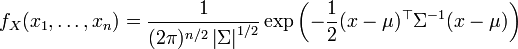 
f_X(x_1, \ldots, x_n)
=
\frac
 1
 {(2\pi)^{n/2} \left|\Sigma\right|^{1/2}}
\exp
\left(
 -\frac 12
 (x-\mu)^\top \Sigma^{-1} (x-\mu)
\right)
