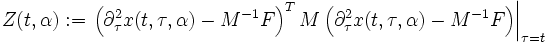 
Z(t,\alpha) := \left.\left(\partial_\tau^2 x(t,\tau,\alpha) - M^{-1} F\right)^T M\left(\partial_\tau^2 x(t,\tau,\alpha) - M^{-1} F\right)\right|_{\tau=t}
