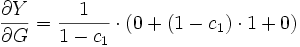 \frac{\partial Y}{\partial G} = \frac{1}{1-c_1} \cdot (0 + (1-c_1) \cdot 1 + 0)