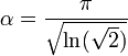 \alpha = \frac{\pi}{\sqrt{\ln(\sqrt{2})}}