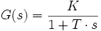 G(s) = \frac{K}{1 + T \cdot s}
