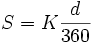  S = K \frac {d}{360} 