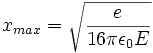 x_{max}=\sqrt{\frac{e}{16 \pi \epsilon_0 E}}