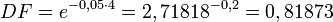 DF = e^{-0,05 \cdot 4} = 2,71818^{-0,2} = 0,81873