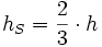 h_S = \frac{2}{3}\cdot h 