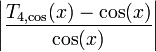 \left|\frac{T_{4,\cos}(x)-\cos(x)}{\cos(x)}\right|