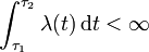 \int_{\tau_1}^{\tau_2} \lambda(t)\, \mathrm{d}t &amp;amp;lt;\infty