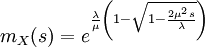m_{X}(s) = e^{\frac{\lambda}{\mu}\left(1-\sqrt{1-\frac{2\mu^2s}{\lambda}}\right)}