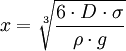  x = \sqrt [3] {\frac {6 \cdot D \cdot \sigma} {\rho \cdot g}} 