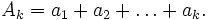 A_k = a_1 + a_2 + \ldots + a_k.