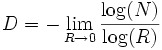  D = -\lim_{R \rightarrow 0} \frac{\log(N)}{\log(R)} 
