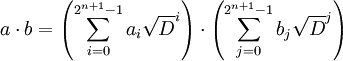 a\cdot b = \left(\sum_{i=0}^{2^{n+1}-1} a_i \sqrt D^i\right)\cdot \left(\sum_{j=0}^{2^{n+1}-1} b_j \sqrt D^j\right)