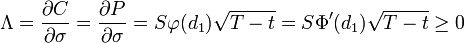 \Lambda = \frac{\partial C}{\partial \sigma} = \frac{\partial P}{\partial \sigma} = S\varphi(d_1)\sqrt{T-t} = S\Phi'(d_1)\sqrt{T-t}\ge0