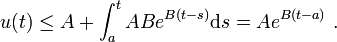 u(t) \leq A + \int_a^tABe^{B(t-s)}{\rm d}s = Ae^{B(t-a)}\ .