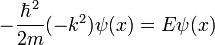 -\frac{\hbar^{2}}{2m}(-k^{2})\psi(x)=E\psi(x)
