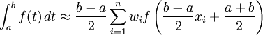 
\int_a^b f(t)\,dt \approx \frac{b-a}{2} \sum_{i=1}^n w_i f\left(\frac{b-a}{2}x_i + \frac{a+b}{2}\right)
