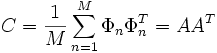  C = \frac{1}{M} \sum_{n=1}^M \Phi_n \Phi_n^T = AA^T 