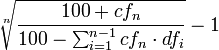 \sqrt[n]{\frac{100+cf_n}{100-\sum_{i=1}^{n-1} cf_n\cdot df_i}}-1