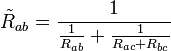 \tilde{R}_{ab} = \frac{1}{\frac{1}{R_{ab}}+\frac{1}{R_{ac}+R_{bc}}}