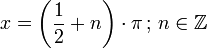 x = \left(\frac{1}{2} + n\right) \cdot \pi\, ;\, n \in \mathbb{Z}